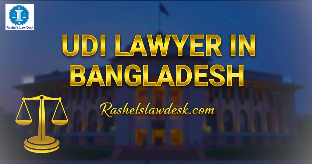 UDI Lawyer in Bangladesh