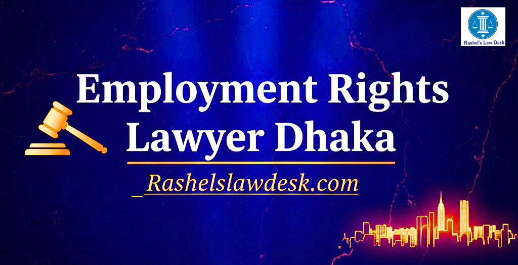 Employment Rights Lawyer Dhaka