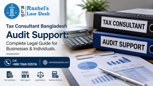 Tax Consultant Bangladesh Audit Support: Complete Legal Guide for Businesses & Individuals image