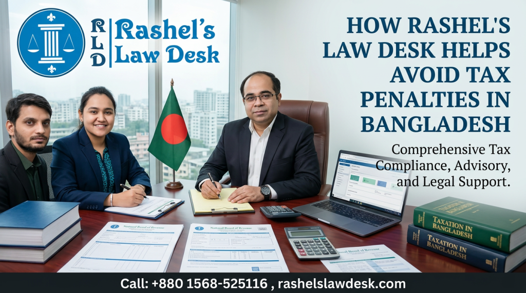 How Rashels Law Desk Helps Avoid Tax Penalties in Bangladesh IMAGE