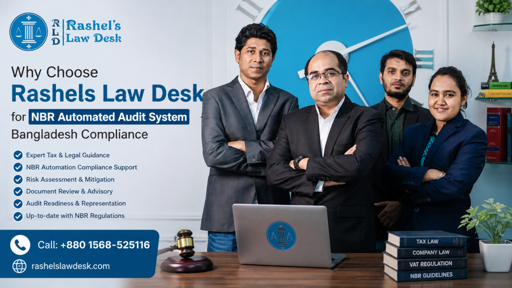 Why Choose Rashels Law Desk for NBR Automated Audit System Bangladesh Compliance image