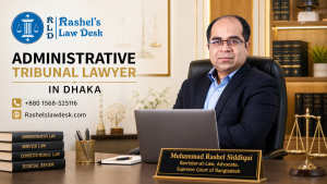 Administrative Tribunal Lawyer in Dhaka | Rashels Law Desk image
