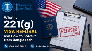 What is 221(g) Visa Refusal and How to Solve It from Bangladesh image
