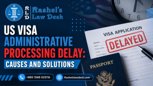 US Visa Administrative Processing Delay: Causes and Solutions image